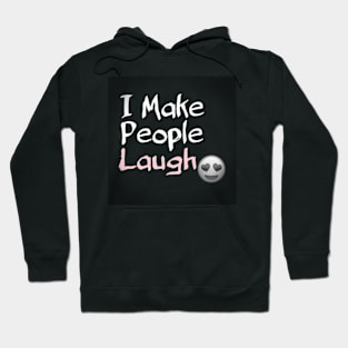 I make people laugh Hoodie